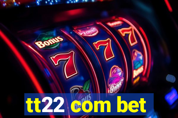 tt22 com bet